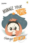 Manage Your Time Change Your Life